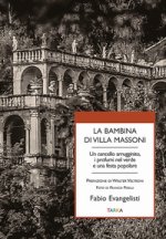 bambina di Villa Massoni. Un cancello arrugginito, i profumi nel verde e una festa popolare