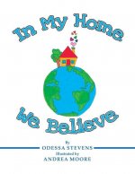 In My Home We Believe