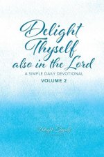 Delight Thyself Also In The Lord - Volume 2