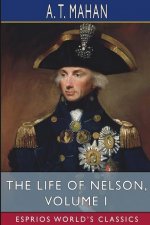 Life of Nelson, Volume I (Esprios Classics)