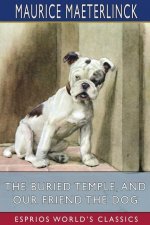 Buried Temple, and Our Friend the Dog (Esprios Classics)