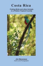 Costa Rica: Finding Birds and other Animals in a Pristine Tropical Country