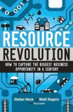 Resource Revolution: How to Capture the Biggest Business Opportunity in a Century