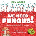 ICKY WORLD WE NEED MOULD