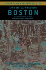 Amc's Best Day Hikes Near Boston: Four-Season Guide to 60 of the Best Trails in Eastern Massachusetts