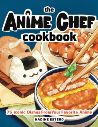 Anime Chef Cookbook (Nadine Estero)(Twarda)