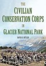 The Civilian Conservation Corps in Glacier National Park, Montana
