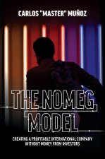 The Nomeg Model: Creating a Profitable International Company Without Money from Investors