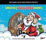 Greatest Christmas Shows, Volume 5: Ten Classic Shows from the Golden Era of Radio