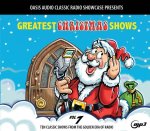 Greatest Christmas Shows, Volume 7: Ten Classic Shows from the Golden Era of Radio