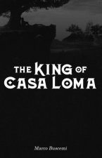 King of Casa Loma