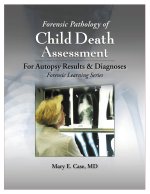 FORENSIC PATHOLOGY OF CHILD DEATH ASSESS