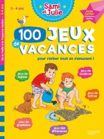 100 Jeux de vacances avec Sami et Julie de la PS à la MS (3-4 ans) - Cahier de vacances 2022