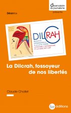 La Dilcrah, fossoyeur de nos libertés