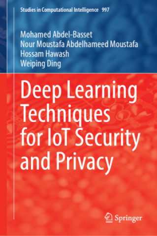 Deep Learning Techniques for IoT Security and Privacy