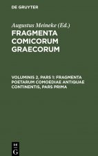 Fragmenta poetarum comoediae antiquae continentis, pars prima