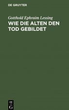Wie die Alten den Tod gebildet