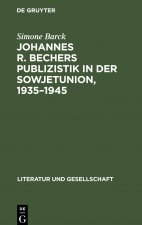 Johannes R. Bechers Publizistik in der Sowjetunion, 1935?1945