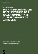 handschriftliche UEberlieferung des Galenkommentars zu Hippokrates De Articulis