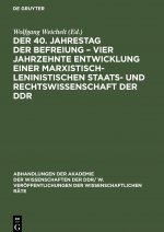 40. Jahrestag der Befreiung - Vier Jahrzehnte Entwicklung einer marxistisch-leninistischen Staats- und Rechtswissenschaft der DDR