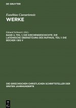 Kirchengeschichte. Die Lateinische UEbersetzung des Rufinus, Teil 1