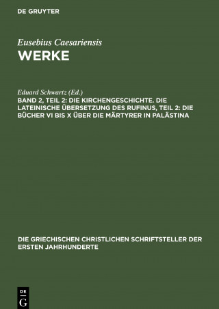 Kirchengeschichte. Die lateinische UEbersetzung des Rufinus, Teil 2