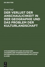 Verlust der Anschaulichkeit in der Geographie und das Problem der Kulturlandschaft