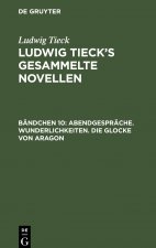 Abendgesprache. Wunderlichkeiten. Die Glocke von Aragon
