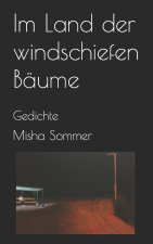 Im Land der windschiefen Baume