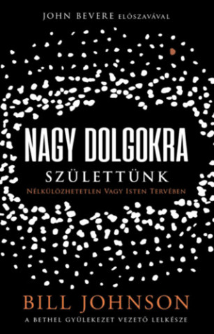 Nagy dolgokra születtünk