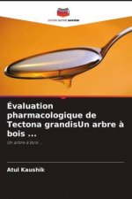 Évaluation pharmacologique de Tectona grandisUn arbre ? bois ...