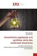 Sonochimie appliquee a la synthese verte des molecules bioactives