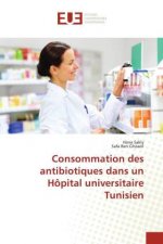 Consommation des antibiotiques dans un Hopital universitaire Tunisien