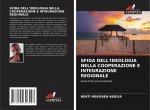 SFIDA DELL'IDEOLOGIA NELLA COOPERAZIONE E INTEGRAZIONE REGIONALE