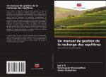 Un manuel de gestion de la recharge des aquif?res