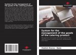 System for the management of the goods of the catering product