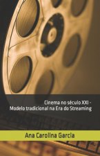 Cinema no seculo XXI - Modelo tradicional na Era do Streaming
