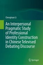 Interpersonal Pragmatic Study of Professional Identity Construction in Chinese Televised Debating Discourse