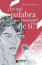 ?En que palabra me enamore de ti?