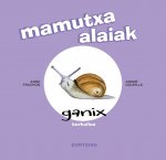 MAMUTXA ALAIAK / GANIX KURKUILUA