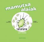 MAMUTXA ALAIAK / TURTURTURTUR ZORRI FAMILIA