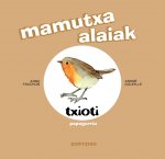 MAMUTXA ALAIAK / TXIOTI PAPOGORRIA