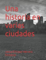 historia en varias ciudades