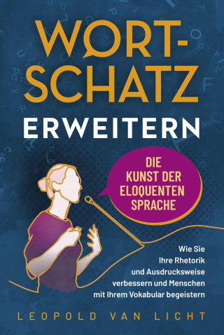 Wortschatz erweitern - Die Kunst der eloquenten Sprache