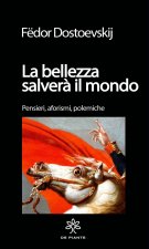 bellezza salverà il mondo. Pensieri, aforismi. polemiche