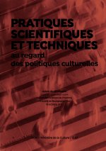 Pratiques scientifiques et techniques au regard des politiques culturelles