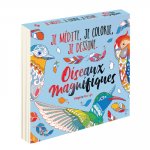 Oiseaux Magnifiques - Je médite, Je dessine et je colorie