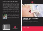 Ci?ncia dos Implantes Dentários