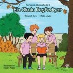 Ela Okulu Kesfediyor
