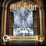 HARRY POTTER: NAVIDAD EN HOGWARTS. UN ALBUM DE LAS PELICULAS